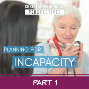 Planning for Incapacity Part 1