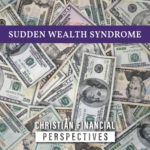 Sudden Wealth Syndrome