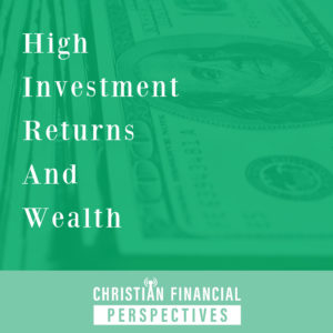 High Investment Returns And Wealth