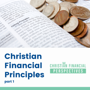Christian Financial Principles Part 1