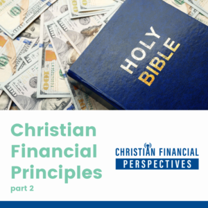 Christian Financial Principles Part 2