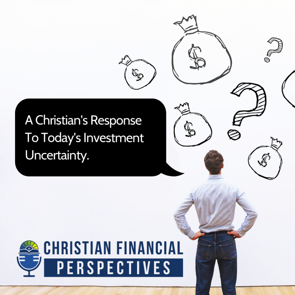 Listen in as Bob and Shawn discuss how a Christian should respond to investment uncertainty. There is always some form of uncertainty and risk when it comes to investing, but how we react to that risk makes a big difference. The last thing we want to do is let pure emotions dictate our decisions. More importantly, looking towards scripture is one way to try and gain peace and confidence when it comes to our investments. It all belongs to God anyways, doesn’t it?
