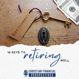 10 Keys To Retiring Well Podcast Cover