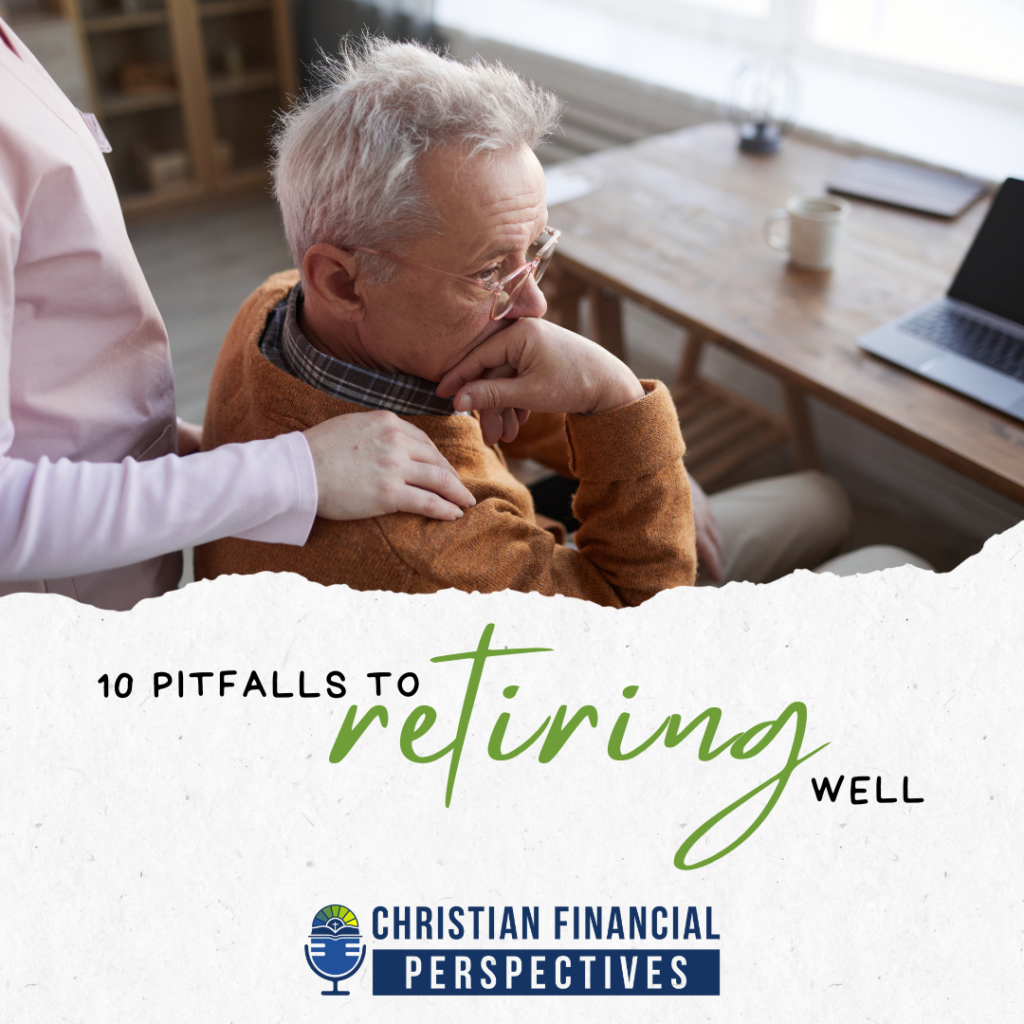 In this episode, Bob and Shawn introduce some of the common pitfalls that occur that may keep you from retiring well. Many of us look forward to retirement, but when the time actually comes, we don’t know what to do with all of the extra hours in the day. It can be hard to face retirement, especially when it comes too early, and we have wrapped our entire identity around our career.

Here are 10 pitfalls to watch out for when it comes to retiring, including factors like retiring too early and lack of purpose. So, tune in to learn about the “10 Pitfalls to Retiring Well”.