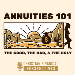 Annuities 101 The Good, The Bad, And The Ugly podcast cover