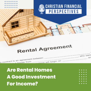 Are Rental Homes A Good Investment For Income Podcast Cover