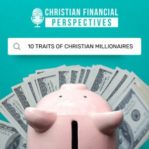 10 Traits of Christian Millionaires Podcast Cover