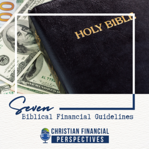 7 Biblical Financial Guidelines Podcast Cover