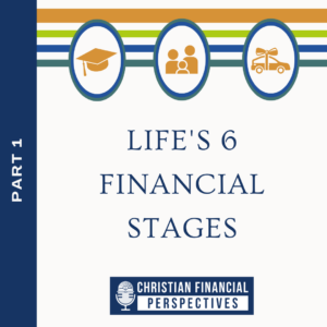Lifes 6 Financial Stages Part 1 Podcast Cover
