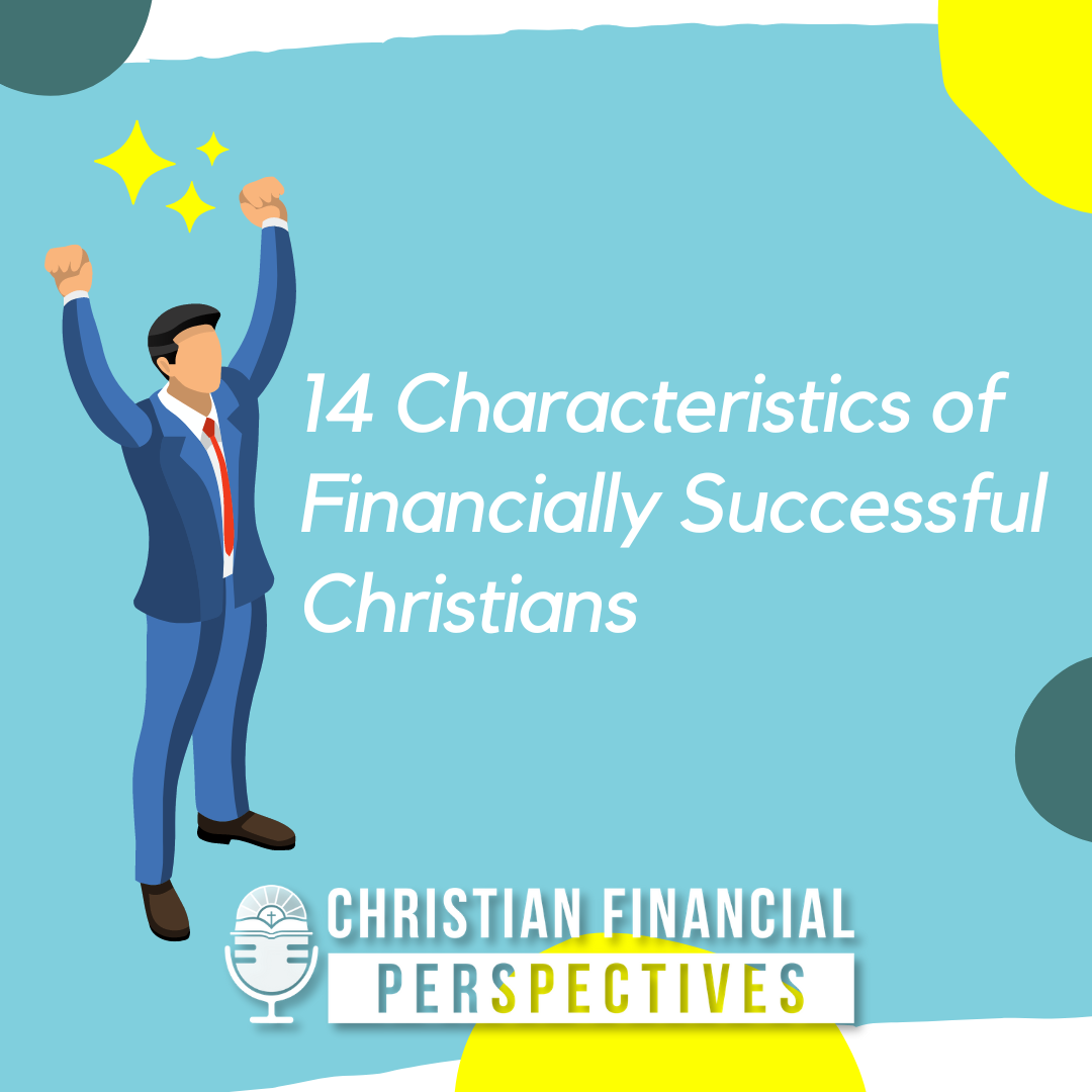 193 – 14 Characteristics of Financially Successful Christians