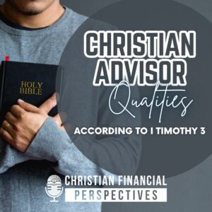 194 Podcast Cover financial advisor qualities from 1 timothy 3